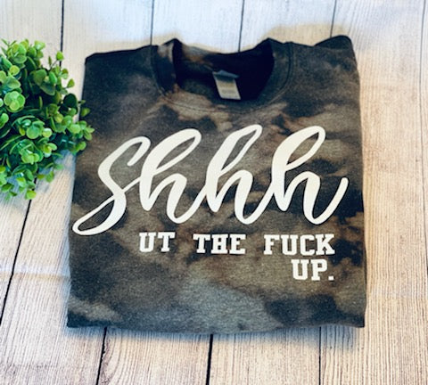 Shut Up Sweatshirt